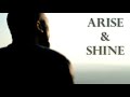 Arise and Shine Official Video