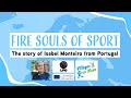 FIRE SOULS OF SPORT | Isabel Monteiro 🇵🇹 | VOMGO