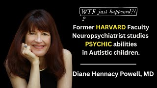 Telepathy in Autistic Savants with Diane Hennacy Powell, MD