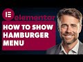 How To Show Hamburger Menu On Desktop In Elementor (Full 2024 Guide)