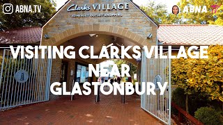 VISTING CLARKS VILLAGE NEAR GLASTONBURY, SOMERSET