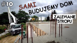 ZALEWAMY STROP | 🏠#10 BUDUJEMY SAMI DOM SYSTEMEM GOSPODARCZYM