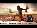 Thangalaan Hindi OTT Release Date & Platform | Chiyaan Vikram Thangalaan Movie OTT Release Postponed