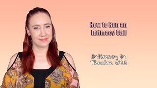 How to Run an Intimacy Call (Intimacy in Theatre #13)