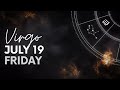 Virgo - Today Horoscope - July 19, 2024 - Daily Horoscope - Horoscope for Today