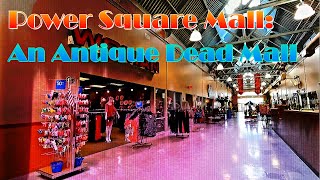 Power Square Mall: An Antique Dead Mall | Retail Archaeology