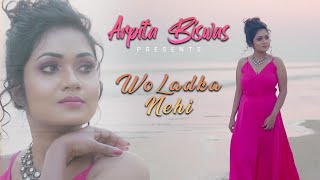 Wo Ladka nehi zindagi hai meri| Arpita Biswas | Me ishq uska Female Cover