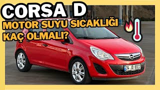 Opel Corsa D Motor Suyu Sıcaklığı Kaç Olmalı