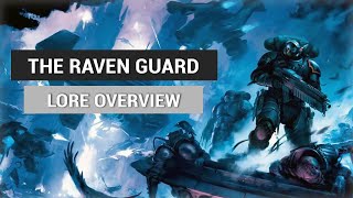 The Raven Guard - Warhammer 40,000 Lore Overview