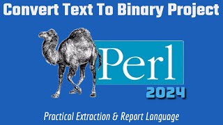 Perl Project: Convert Text Into Binary Code 2024
