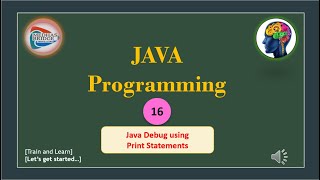 Let's Learn Java:#16. Java Debug Using Print Statements