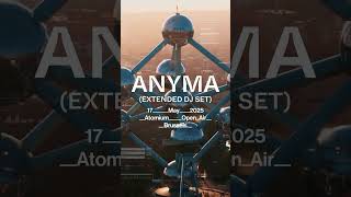 Anyma extended DJ set at Brussels Atomium on May 17th 🇧🇪