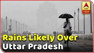 Skymet Report: Rains Likely Over Uttar Pradesh, Bihar During Next 24 Hrs | ABP News