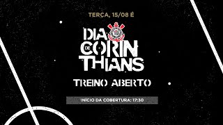 DIA DE CORINTHIANS | Treino Aberto (AO VIVO)