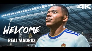 FIFA 22 -  Mbappé Welcome To Real Madrid 4k