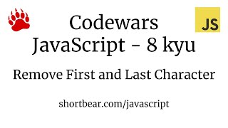 Codewars - Javascript - Remove First and Last Character