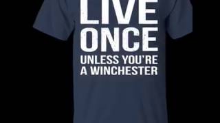 You Only Live Once Unless You're A Winchester Shirt