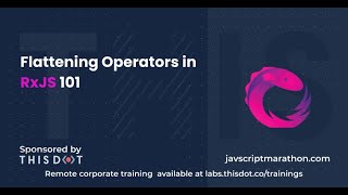 Flattening Operators in RxJS 101 - JavaScript Marathon