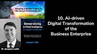 #43: 10. AI-driven Digital Transformation of the Business Enterprise