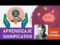 Teoría del Aprendizaje Significativo de David Ausubel | Conceptos Clave | Pedagogía MX