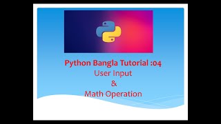 #Python Bangla Tutorials 04#User Input & Math Operation