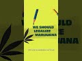 legalize and regulate marijuana the right way shorts version