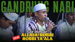 [LIRIK SHOLAWAT] ALLAHU ROBBI ROBBI TA’ALA || MAJELIS GANDRUNG NABI TERBARU