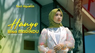 Suci Agustin - Hanyo Bisa Marindu (Official Music Video)