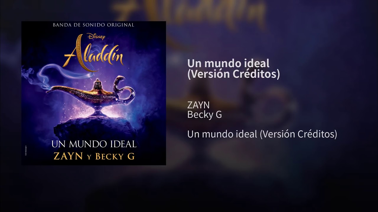 ZAYN, Becky G - Un Mundo Ideal (Audio) (Versión Créditos) (De "Aladdin ...