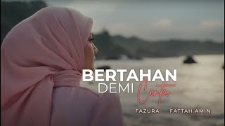 FAZURA \u0026 FATTAH AMIN - BERTAHAN DEMI CINTA (LIRIK VIDEO) #viralvideo