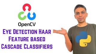 OpenCV Python Tutorial For Beginners 36 - Eye Detection Haar Feature based Cascade Classifiers