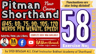 Ex#58 | Pitman Shorthand (New Course) [New Era] | Dictation @60WPM | BA Shorthand [SYED IBTASAM ALI]