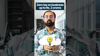 Pay ZERO Tax on Business Turnover of ₹2 Crore? New Tax Rules Explained! #ytshorts #business #update