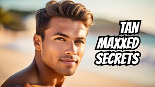 Tan Maxxed   Looksmaxxing Product for Men's Skin