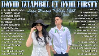 LAGU DAVID IZTAMBUL FEAT OVHI FIRSTY FULL ALBUM TERBAIK - LAGU MINANG TERBARU 2022 FULL ALBUM