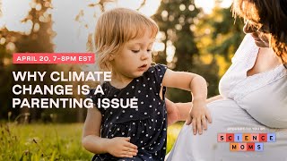 Why Climate Change is a Parenting Issue | Live.Work. Thrive. | Scary Mommy