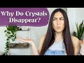 When a Crystal Disappears | Reasons why this happens