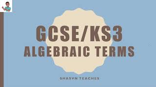 GCSE / KS3 Algebraic terms step by step with practice questions