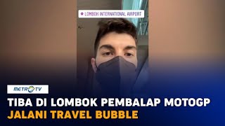 Tiba di Lombok, Pembalap dan Kru MotoGP Jalani Travel Bubble