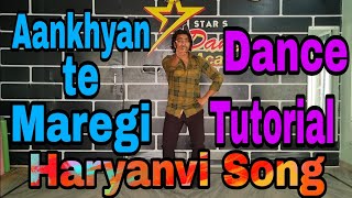 Dance Tutorial / Aankhyan Te Maregi / Haryanvi Song / NEW VIRAL SONG #mukulpanchal #stardanceacademy