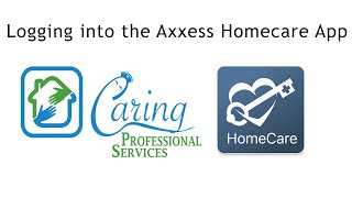 How to Log In to the Axxess Homecare App English