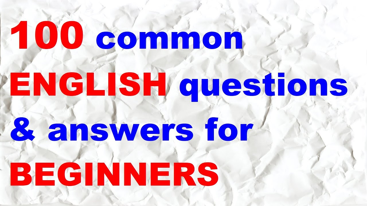 100 Common English Questions And Answers For Beginners Youtube