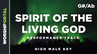 Spirit of the Living God - High Male Key - G#/Ab - Performance Track