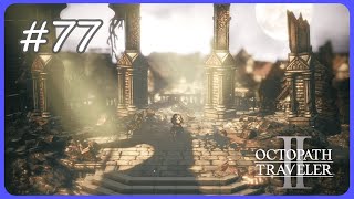 【Part77】至る、自由の果て【オクトパストラベラー2】【OCTOPATH TRAVELER II】