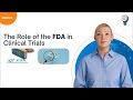 The Role of the FDA in Clinical Trials