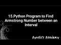 Python Program to Find Armstrong Number between an Interval.