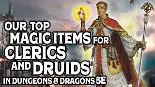 Our Top Magic Items For Clerics & Druids In Dungeons and Dragons 5e