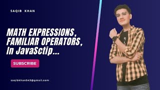 Lecture: (7) Understanding Math Expressions and Familiar Operators in JavaScript