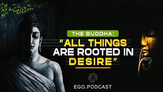 The Buddha Said: All Things Are Rooted in Desire