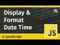 How to Display Dates and Times in JavaScript - Beginner's Tutorial
